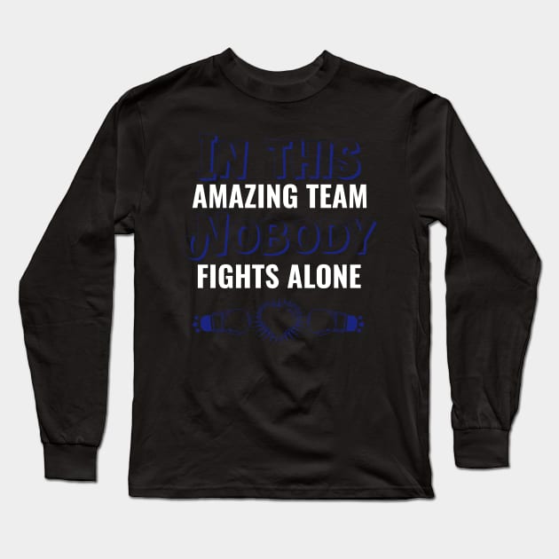 In this amazing team nobody fights alone Long Sleeve T-Shirt by Art master